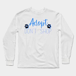 Adopt Don't Shop Long Sleeve T-Shirt